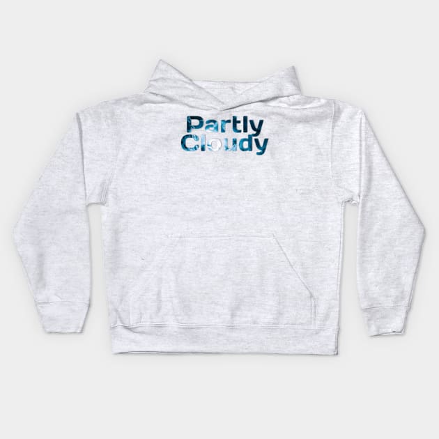 Partly Cloudy Kids Hoodie by afternoontees